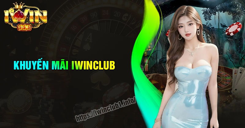 khuyen-mai-iwinclub-san-thuong-uu-dai-hot-nhat-2025
