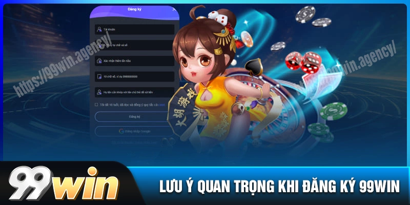 luu-y-quan-trong-cho-qua-trinh-dang-ky-99win