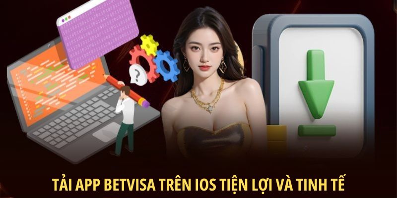 tai-app-betvisa-tren-ios-tien-loi-va-tinh-te
