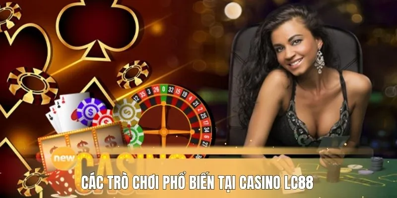 nhieu-game-cuc-hot-tai-sanh-casino-nha-cai-lc88